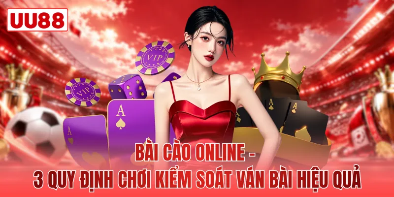 Bài Cào Online - 3 Quy Định Chơi Kiểm Soát Ván Bài Hiệu Quả