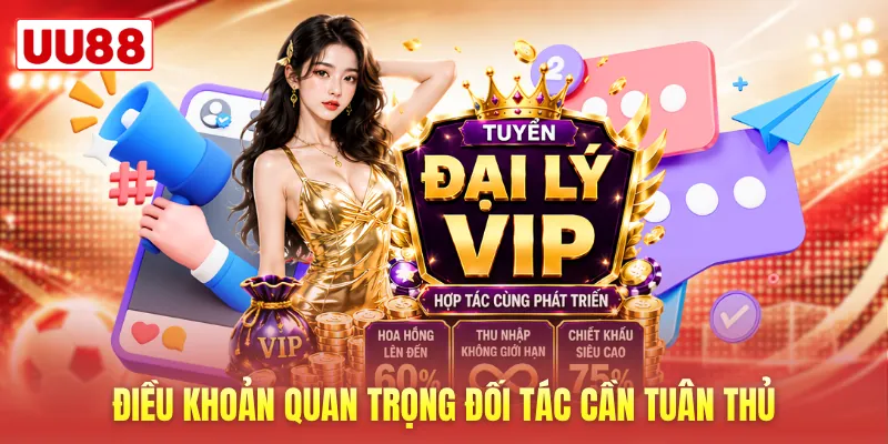 Điều khoản quan trọng đối tác cần tuân thủ Điều khoản quan trọng đối tác cần tuân thủ