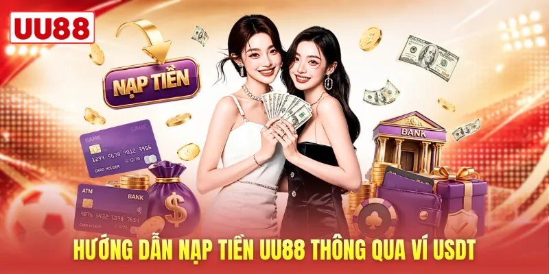 Hướng dẫn nạp tiền UU88 thông qua ví USDT Hướng dẫn nạp tiền UU88 thông qua ví USDT