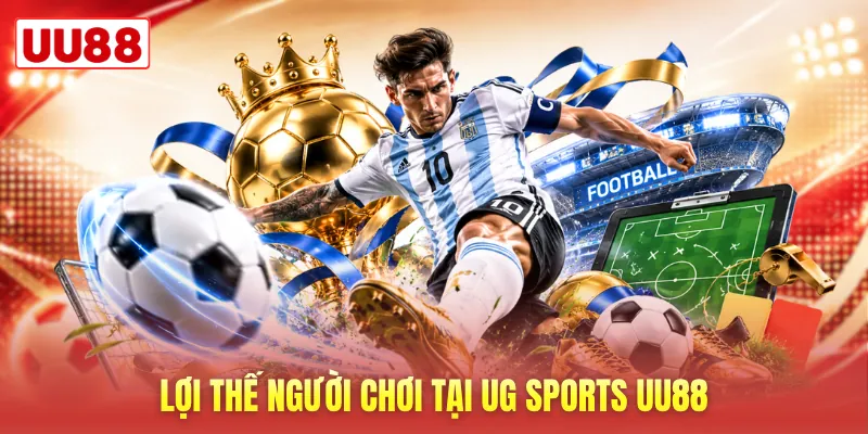 Lợi thế người chơi tại UG Sports UU88. Lợi thế người chơi tại UG Sports UU88.