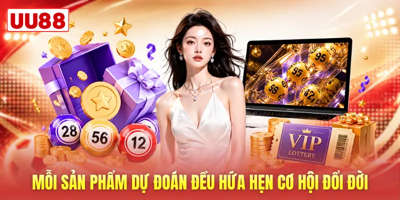 Mỗi sản phẩm dự đoán đều hứa hẹn cơ hội đổi đời