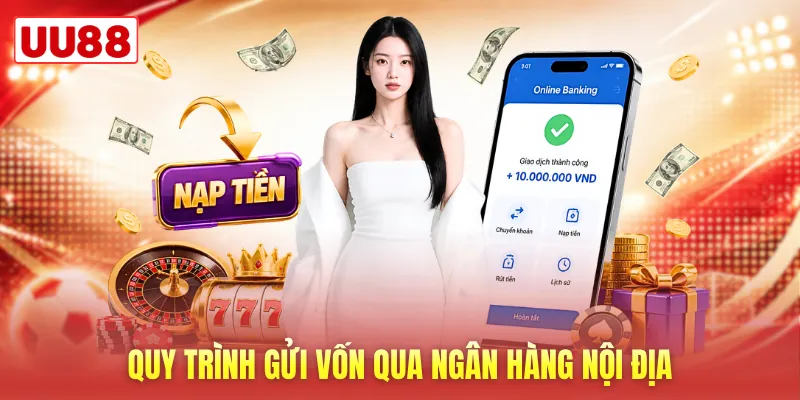 Quy trình gửi vốn qua ngân hàng nội địa Quy trình gửi vốn qua ngân hàng nội địa
