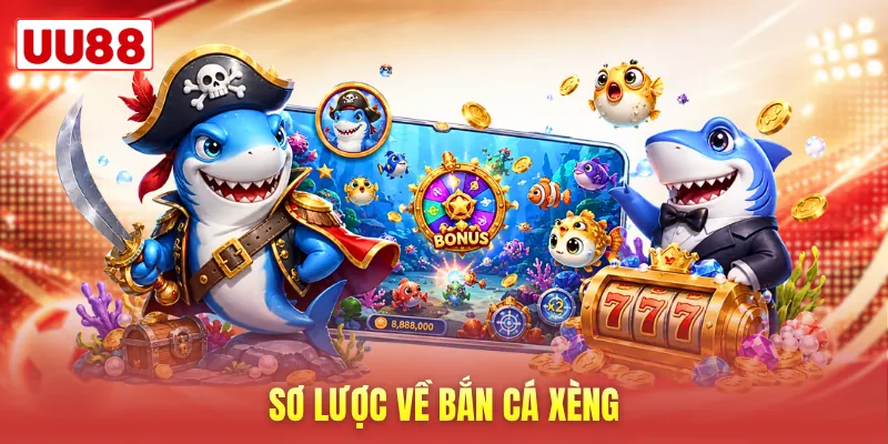 Sơ lược về bắn cá xèng Sơ lược về bắn cá xèng