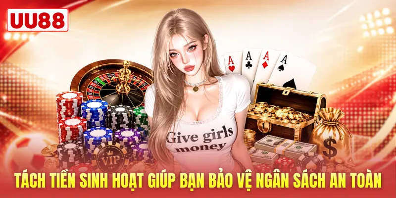 Tách tiền sinh hoạt giúp bạn bảo vệ ngân sách an toàn Tách tiền sinh hoạt giúp bạn bảo vệ ngân sách an toàn