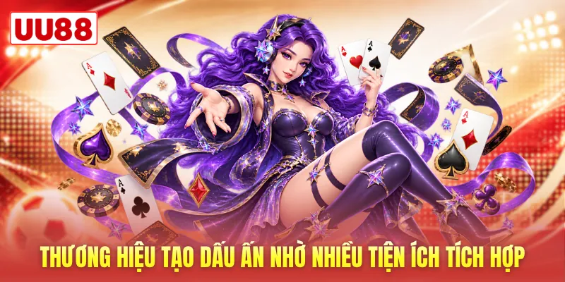 Thương hiệu tạo dấu ấn nhờ nhiều tiện ích tích hợp Thương hiệu tạo dấu ấn nhờ nhiều tiện ích tích hợp