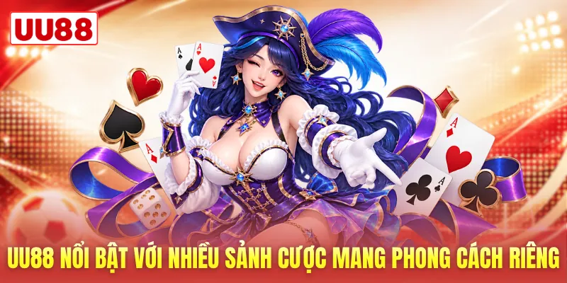 UU88 nổi bật với nhiều sảnh cược mang phong cách riêng UU88 nổi bật với nhiều sảnh cược mang phong cách riêng