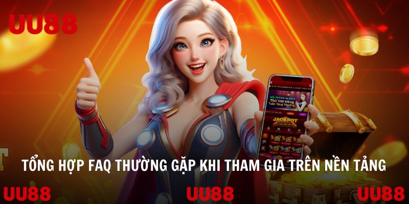 UU88 tổng hợp faq