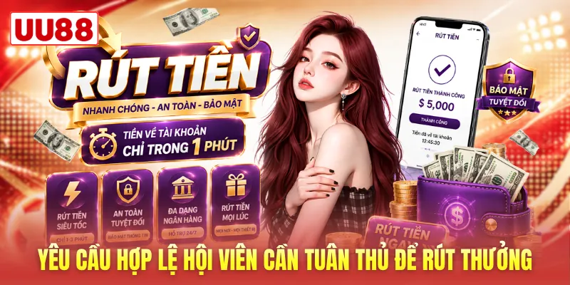 Yêu cầu hợp lệ hội viên cần tuân thủ để rút thưởng Yêu cầu hợp lệ hội viên cần tuân thủ để rút thưởng